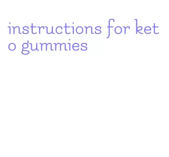 instructions for keto gummies