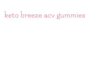 keto breeze acv gummies