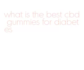 what is the best cbd gummies for diabetes