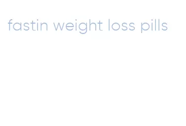 fastin weight loss pills