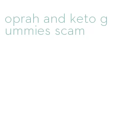 oprah and keto gummies scam