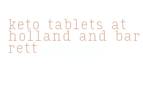 keto tablets at holland and barrett