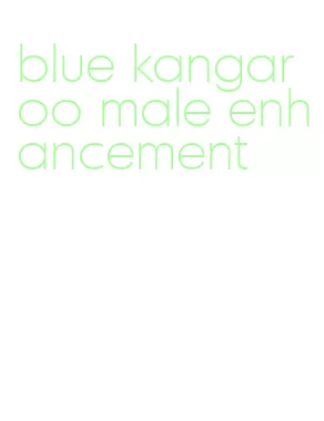 blue kangaroo male enhancement