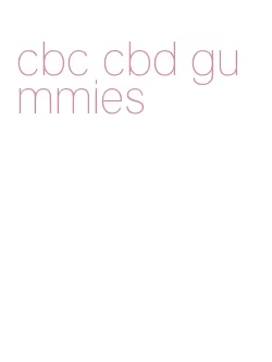 cbc cbd gummies