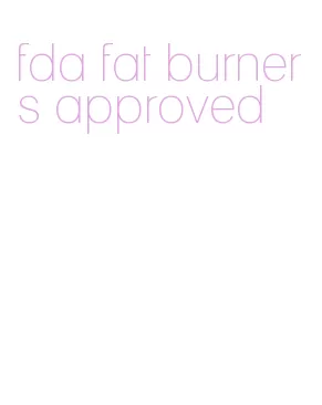 fda fat burners approved