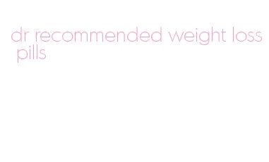 dr recommended weight loss pills