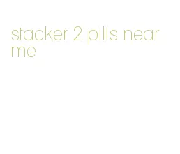 stacker 2 pills near me