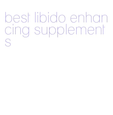 best libido enhancing supplements