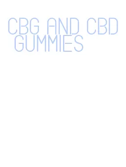 cbg and cbd gummies