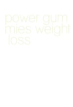 power gummies weight loss