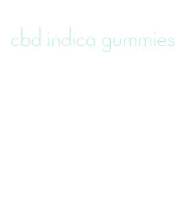 cbd indica gummies