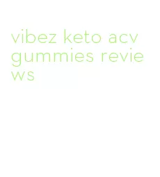 vibez keto acv gummies reviews