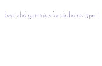 best cbd gummies for diabetes type 1