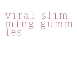 viral slimming gummies