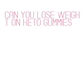 can you lose weight on keto gummies