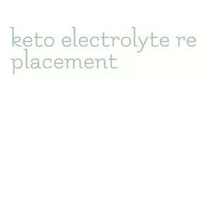 keto electrolyte replacement