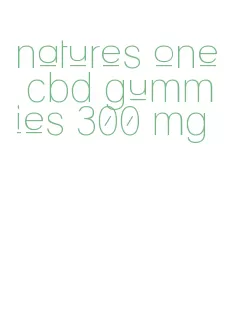 natures one cbd gummies 300 mg