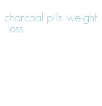 charcoal pills weight loss