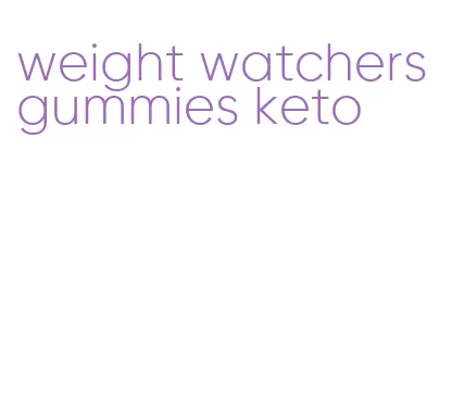 weight watchers gummies keto