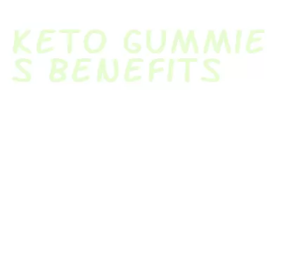 keto gummies benefits