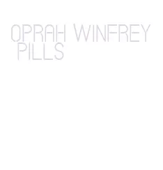 oprah winfrey pills