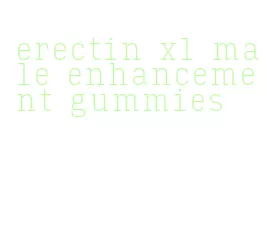 erectin xl male enhancement gummies