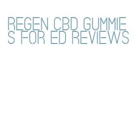 regen cbd gummies for ed reviews