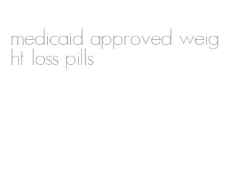 medicaid approved weight loss pills