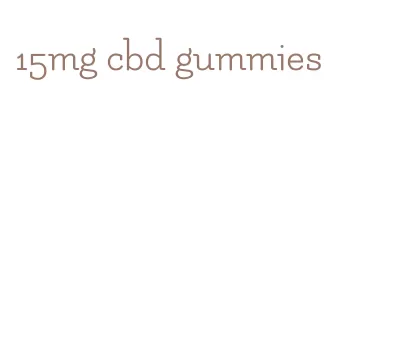 15mg cbd gummies