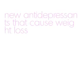 new antidepressants that cause weight loss