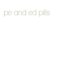 pe and ed pills