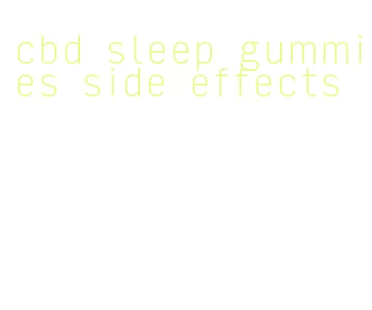 cbd sleep gummies side effects