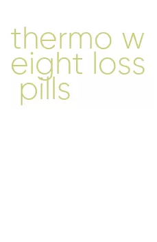 thermo weight loss pills