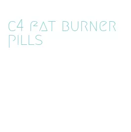 c4 fat burner pills