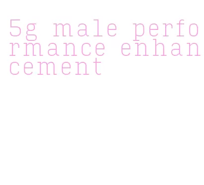 5g male performance enhancement