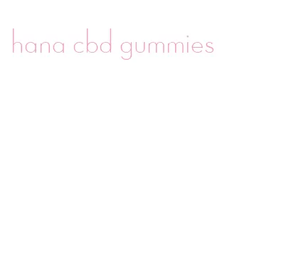 hana cbd gummies