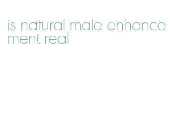 is natural male enhancement real