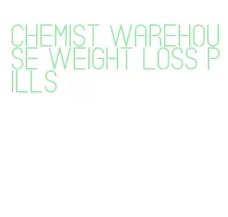 chemist warehouse weight loss pills