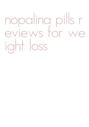 nopalina pills reviews for weight loss