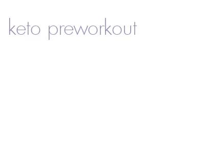 keto preworkout