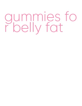 gummies for belly fat