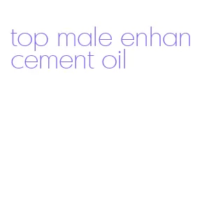 top male enhancement oil