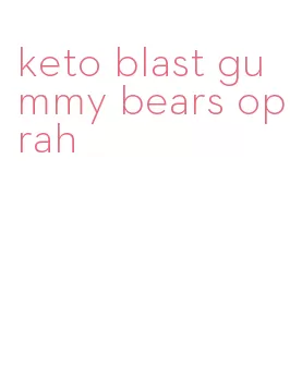 keto blast gummy bears oprah