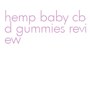 hemp baby cbd gummies review