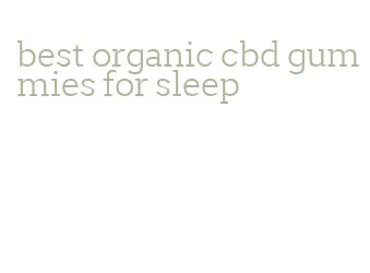 best organic cbd gummies for sleep