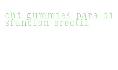 cbd gummies para disfuncion erectil