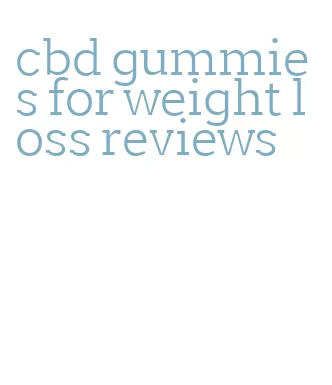 cbd gummies for weight loss reviews