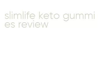 slimlife keto gummies review