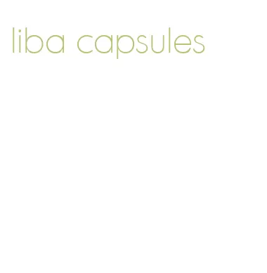 liba capsules