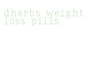 dherbs weight loss pills